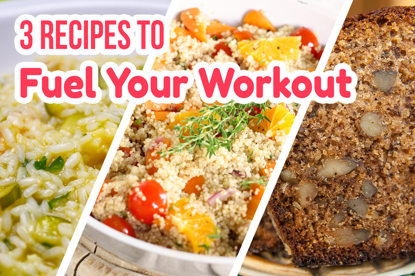 3 Recipes to Fuel Your Workout Day